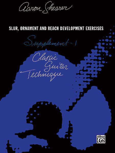 Slur, Ornament and Reach Development Exercices (Classic guitar tech supp 1)