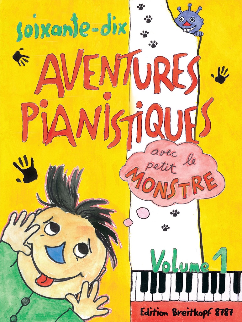 70 Aventures Pianistiques avec le Petit Monstre - Vol.1