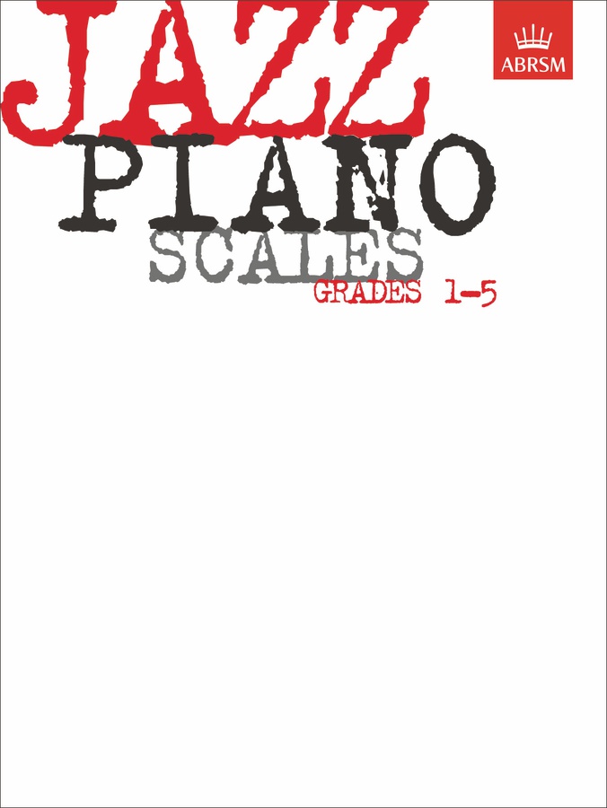 Jazz Piano Scales, Grades 1 - 5