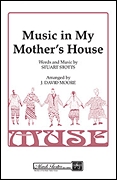 Music in my mother's house (SSAA)