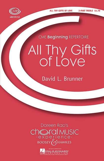 All thy gifts of love