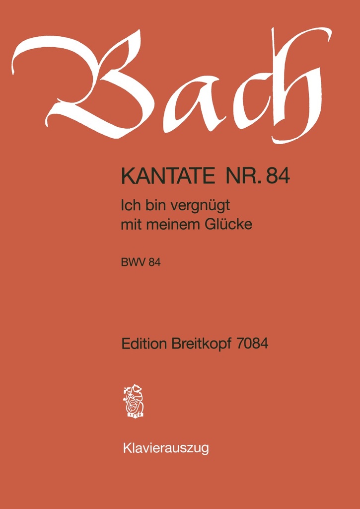 Cantata, BWV.84 Ich Bin Vergnügt mit Meinem Glücke (Vocal score)