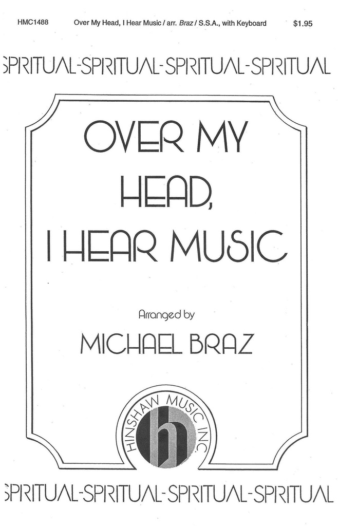 Over my head, I hear music