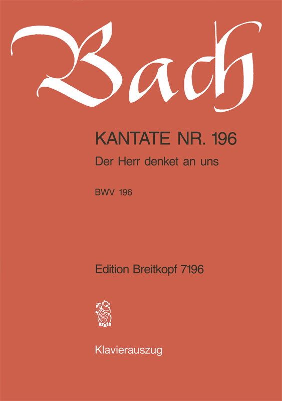 Cantata, BWV.196 Der Herr denket an uns (Organ)