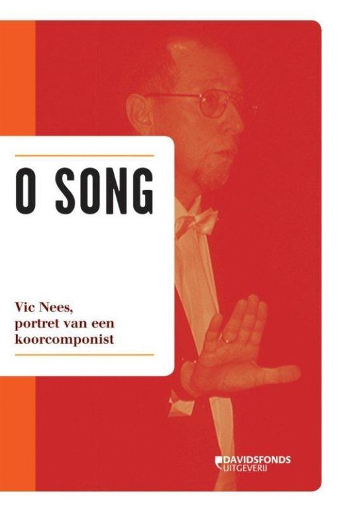 O Song - Vic Nees: Portret van een Koorcomponist