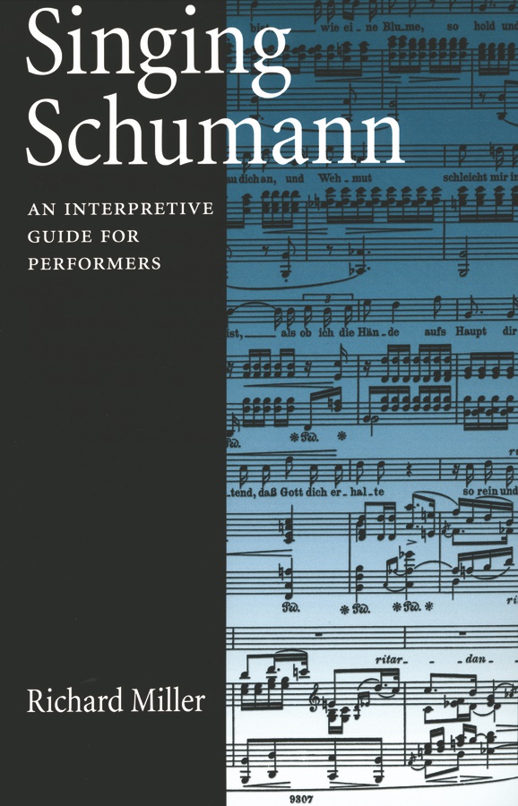 Singing Schumann - An Interpretive Guide for Performers