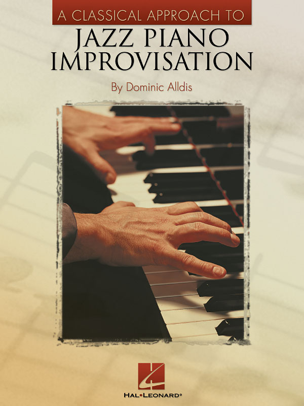 A Classical Approach to Jazz Piano - Improvisation