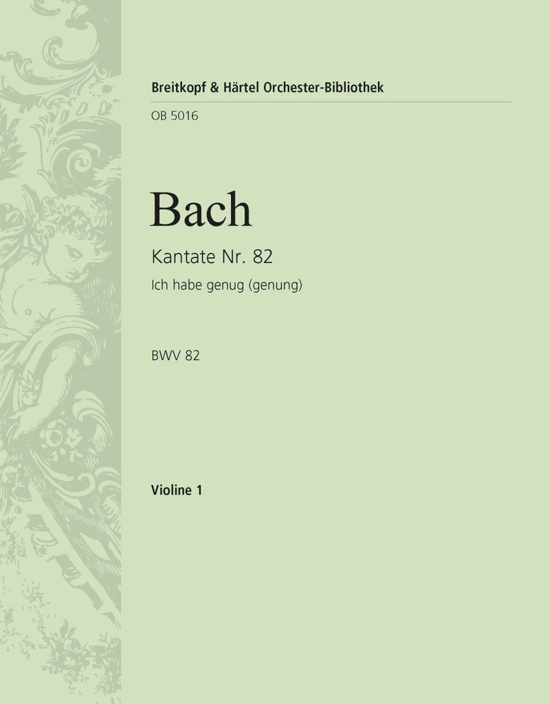 Cantata, BWV.82 It is enough (Violin 1)