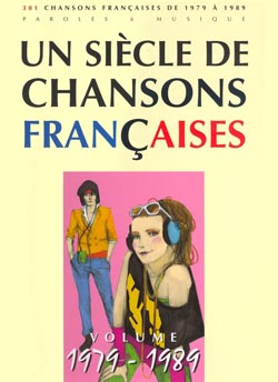 Un Siècle de Chansons Françaises 1979 - 1989