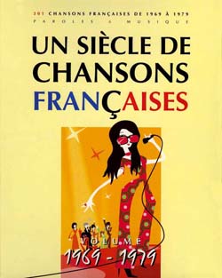 Un Siècle de Chansons Françaises 1969 - 1979