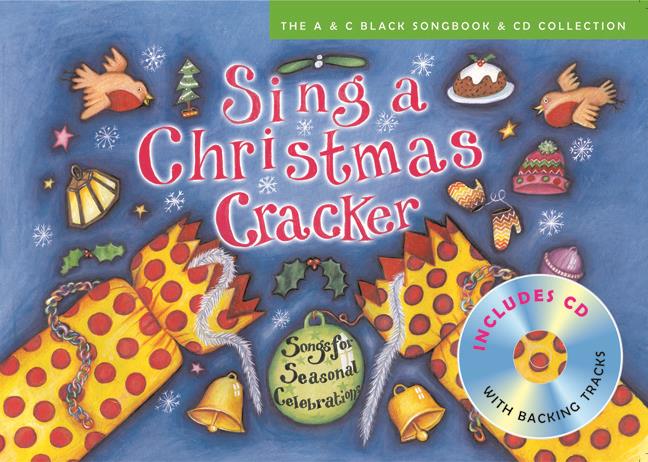 Sing a Christmas Cracker (20 Songs for seasonal celebration)