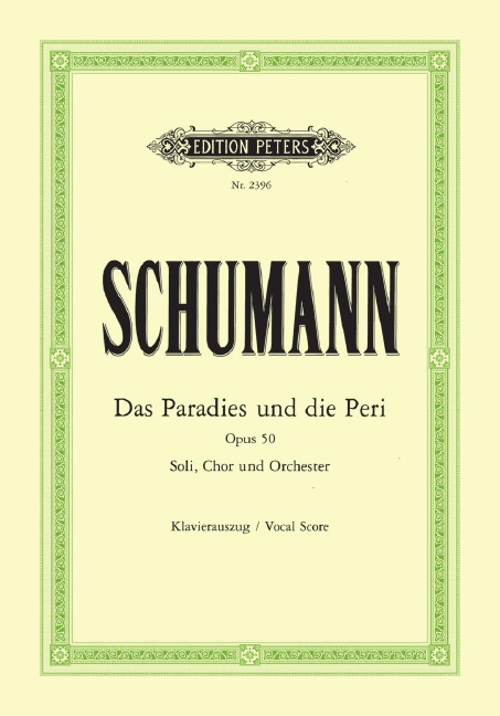 Das Paradies und die Peri, Op.50 (Piano reduction)