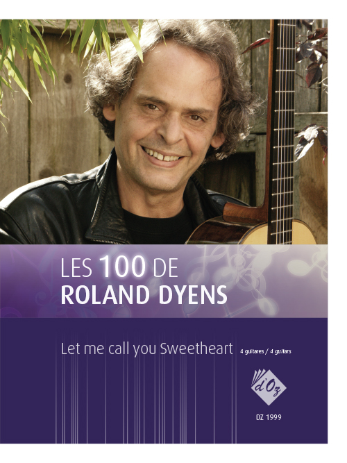 Les 100 de Roland Dyens (Let me call you sweetheart)