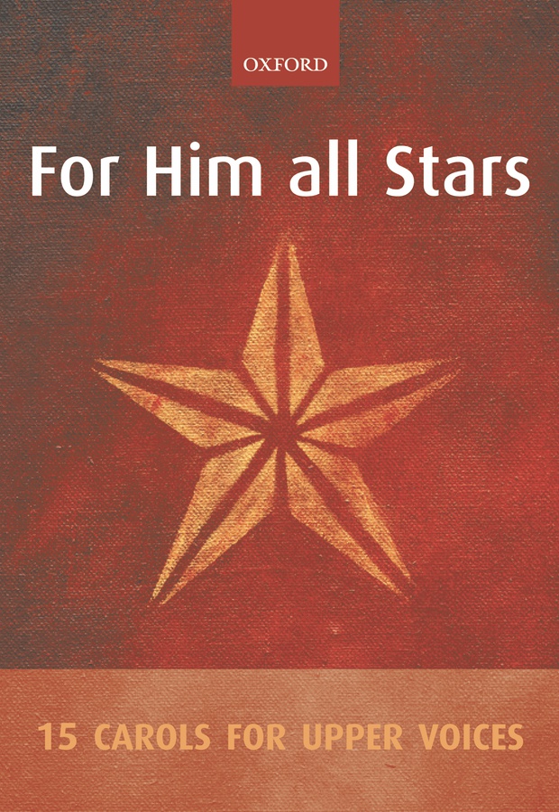 For Him all Stars - 15 Carols for Upper Voices