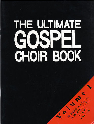 The Ultimate Gospel Choir Book - Vol.1