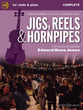 Jigs, Reels & Hornpipes (Complete edition, Violin & piano)