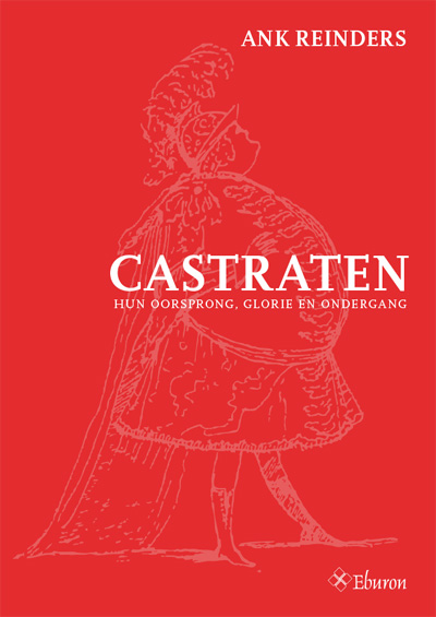 Castraten: Hun Oorsprong, Glorie en Ondergang