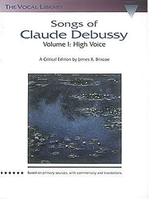 Songs of Claude Debussy - Vol.1 (High voice)