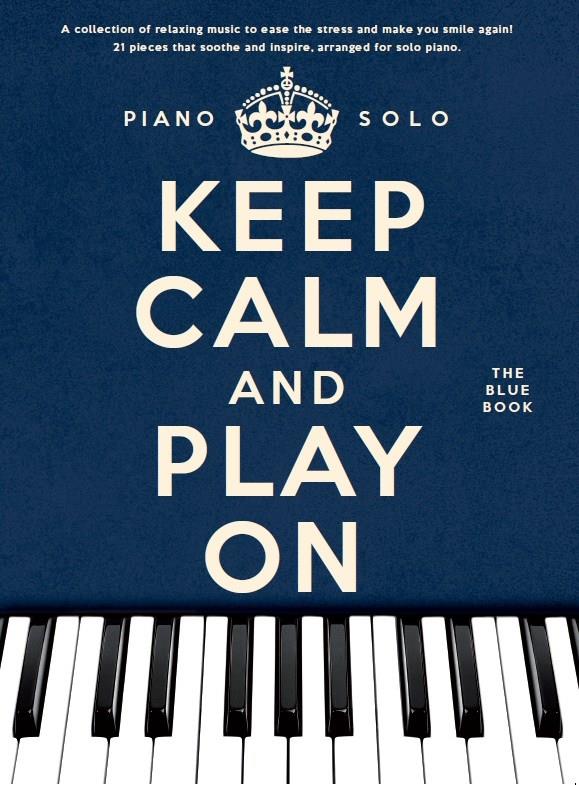 Keep Calm and Play On - Piano Solo: The Blue Book