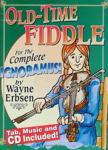 Old - Time Fiddle For the Complete Ignoramus