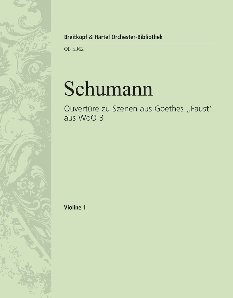 Overture to Scenes from Goethe's Faust from, WoO.3 (Violin 1)