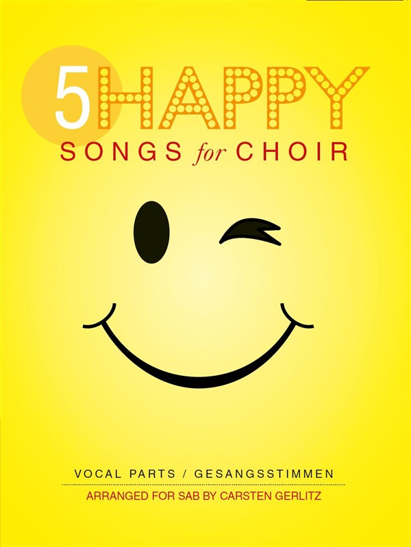 5 Happy Songs For Choir (Vocal score - SAB)