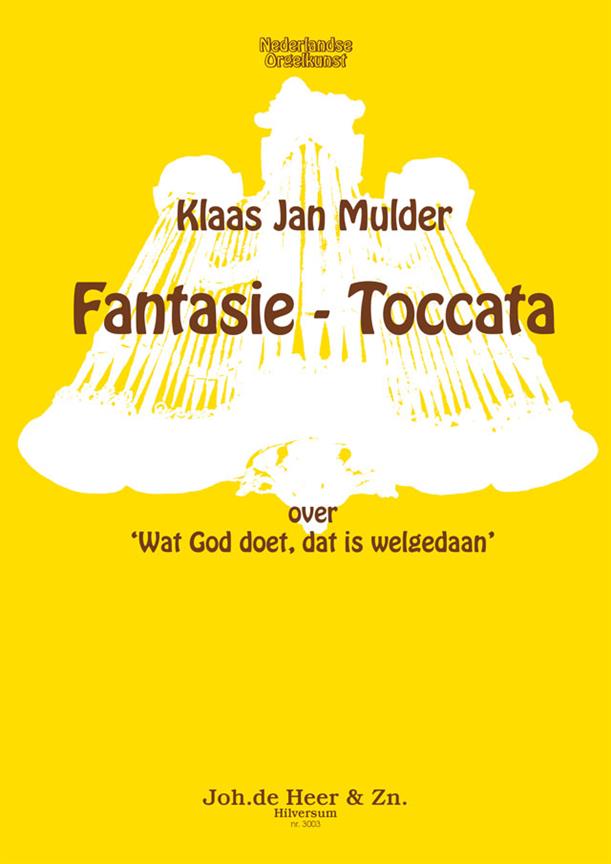 Fantasie - Toccata (Over 'Wat God doet, is Welgedaan')