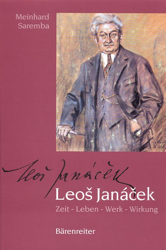 Leos Janácek: Zeit - Leben - Werk - Wirkung