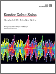 Kendor Debut Solos Grade 1-2 Alto Sax Solos (Piano accomp)